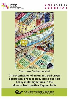 Characterization of urban and peri-urban agricultural production systems and soil heavy metal signatures in the Mumbai Metropolitan Region, India (eBook, PDF)