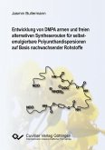 Entwicklung von DMPA armen und freien alternativen Syntheserouten für selbst-emulgierbare Polyurethandispersionen auf Basis nachwachsender Rohstoffe (eBook, PDF)