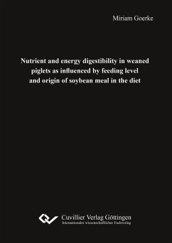 Nutrient and energy digestibility in weaned piglets as influenced by feeding level and origin of soy-bean meal in the diet (eBook, PDF)