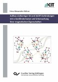 Aufbau vielkerniger 3d und 3d/4f Verbindungen mit o-Vanillinderivaten und Untersuchung ihrer magnetischen Eigenschaften (eBook, PDF)