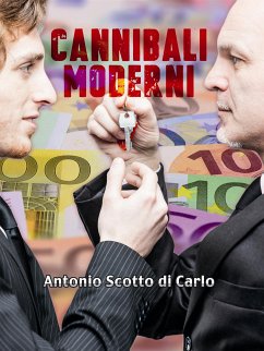 Cannibali Moderni (eBook, ePUB) - Scotto Di Carlo, Antonio