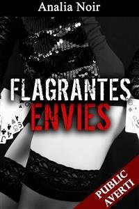 Flagrantes Envies (Tome 4) (eBook, ePUB) - Noir, Analia