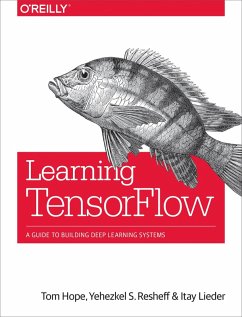Learning TensorFlow (eBook, PDF) - Hope, Tom; Resheff, Yehezkel S.; Lieder, Itay