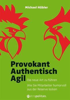 Provokant - Authentisch - Agil - Hübler, Michael