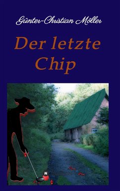 Der letzte Chip - Möller, Günter-Christian
