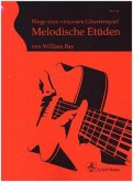 Wege zum virtuosen Gitarrenspiel - Melodische Etüden