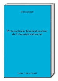 Cover Protestantische Kirchenhistoriker als Frömmigkeitsforscher