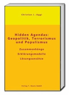 Hidden Agendas: Geopolitik, Terrorismus und Populismus - Jäggi, Christian J.