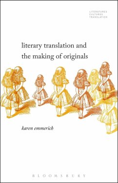 Literary Translation and the Making of Originals (eBook, PDF) - Emmerich, Karen