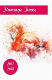 Flamingo Timer 2017-2018 -Taschenplaner / Taschenkalender im beliebten Taschenbuch-Format (Terminplaner mit Wochenkalend