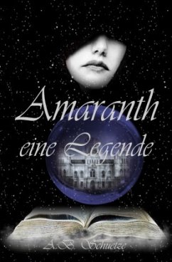 Amaranth - eine Legende - Schuetze, A. B.