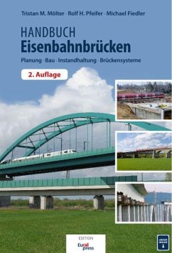 Handbuch Eisenbahnbrücken - Mölter, Tristan; Fiedler, Michael; Pfeifer, Rolf H.