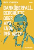 Banküberfall, Berghütte oder ans Ende der Welt (eBook, ePUB)