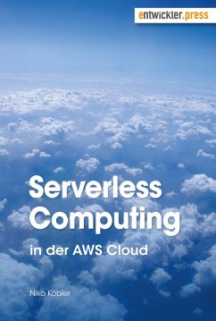 Serverless Computing in der AWS Cloud (eBook, ePUB) - Köbler, Niko