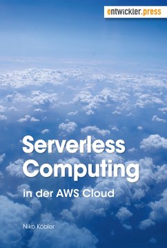 Serverless Computing in der AWS Cloud (eBook, PDF) - Köbler, Niko