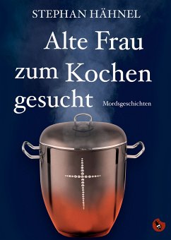 Alte Frau zum Kochen gesucht (eBook, ePUB) - Stephan, Hähnel