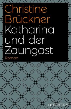 Katharina und der Zaungast (eBook, ePUB) - Brückner, Christine