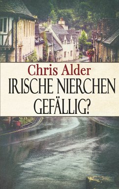 Irische Nierchen gefällig? (eBook, ePUB) - Alder, Chris