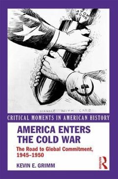 America Enters the Cold War - Grimm, Kevin E