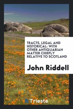 Tracts, Legal and Historical - Riddell, John