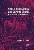 Viagem philosophica aos Campos Geraes e ao sertão de Guarapuava (eBook, ePUB) Viagem philosophica aos Campos Geraes e ao sertão de Guarapuava (eBook, ePUB)
