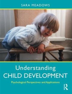 Understanding Child Development - Meadows, Sara (University of Bristol, UK)
