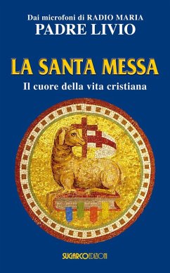 Cover La santa messa. Il cuore della vita cristiana