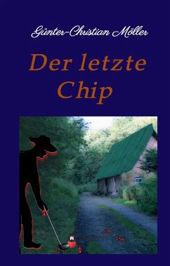 Der letzte Chip - Möller, Günter-Christian