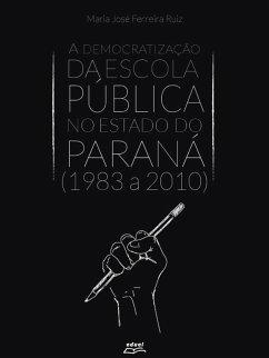 Cover A democratização da escola pública no estado do Paraná (1983 a 2010) (eBook, ePUB)