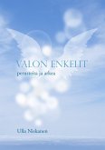 Valon enkelit - perusteita ja arkea