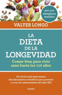 La dieta de la longevidad : comer bien para vivir sano hasta los 110 años - Longo, Valter