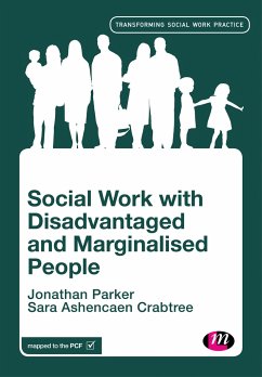 Social Work with Disadvantaged and Marginalised People - Parker, Jonathan;Ashencaen Crabtree, Sara
