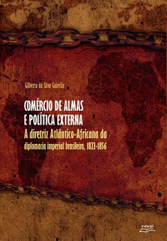 Comércio de almas e política externa (eBook, ePUB) - Guizelin, Gilberto da Silva