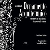 Um sistema de ornamento arquitetônico coerente com uma filosofia dos poderes do homem (eBook, ePUB) Um sistema de ornamento arquitetônico coerente com uma filosofia dos poderes do homem (eBook, ePUB)