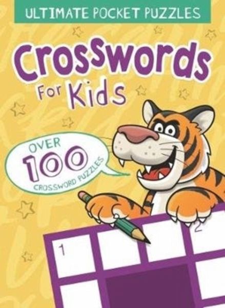 Ultimate Pocket Puzzles: Crosswords for Kids Ultimate Pocket Puzzles: Crosswords for Kids