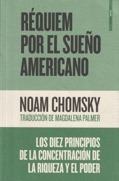 Réquiem por el sueño americano : los diez principios de la concentración de la riqueza y el poder - Chomsky, Noam