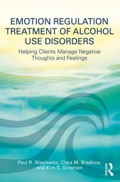 Emotion Regulation Treatment of Alcohol Use Disorders - Stasiewicz, Paul R; Bradizza, Clara M; Slosman, Kim S