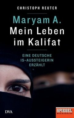 Maryam A.: Mein Leben im Kalifat - Reuter, Christoph