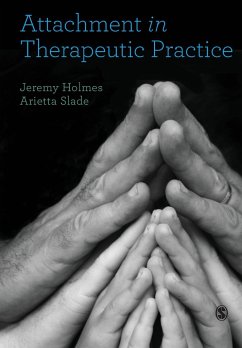 Attachment in Therapeutic Practice - Holmes, Jeremy;Slade, Arietta