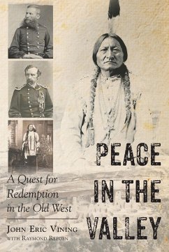 Peace in the Valley - A Quest for Redemption in the Old West - Vining, John Eric