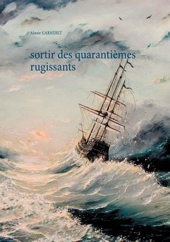 Sortir des quarantièmes rugissants - Garneret, Aimée