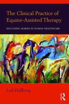 The Clinical Practice of Equine-Assisted Therapy - Hallberg, Leif