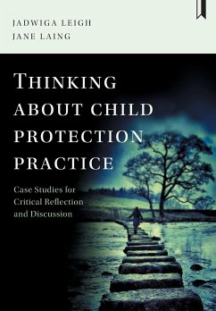 Thinking about child protection practice - Leigh, Jadwiga; Laing, Jane