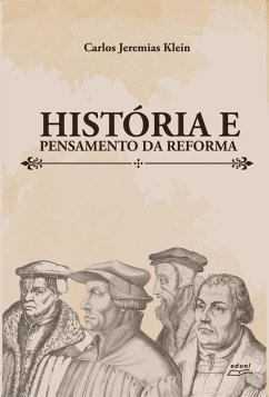 História e pensamento da reforma (eBook, ePUB) - Klein, Carlos Jeremias