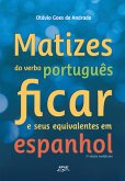 Matizes do verbo português ficar e seus equivalentes em espanhol (eBook, ePUB)