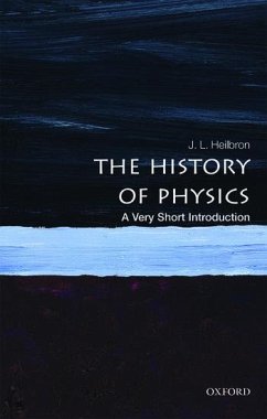 The History of Physics: A Very Short Introduction - Heilbron, J L