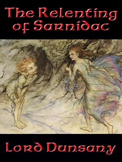 The Relenting of Sarnidac (eBook, ePUB) - Dunsany, Lord