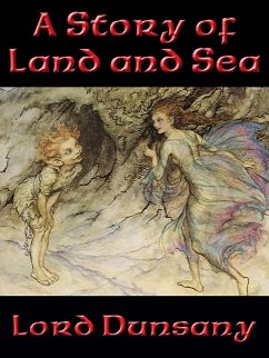 A Story of Land and Sea (eBook, ePUB) - Dunsany, Lord