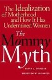 The Mommy Myth (eBook, ePUB)
