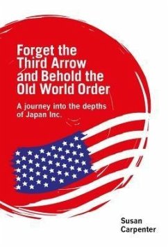 Forget the Third Arrow and Behold the Old World Order (eBook, ePUB) - Carpenter, Susan